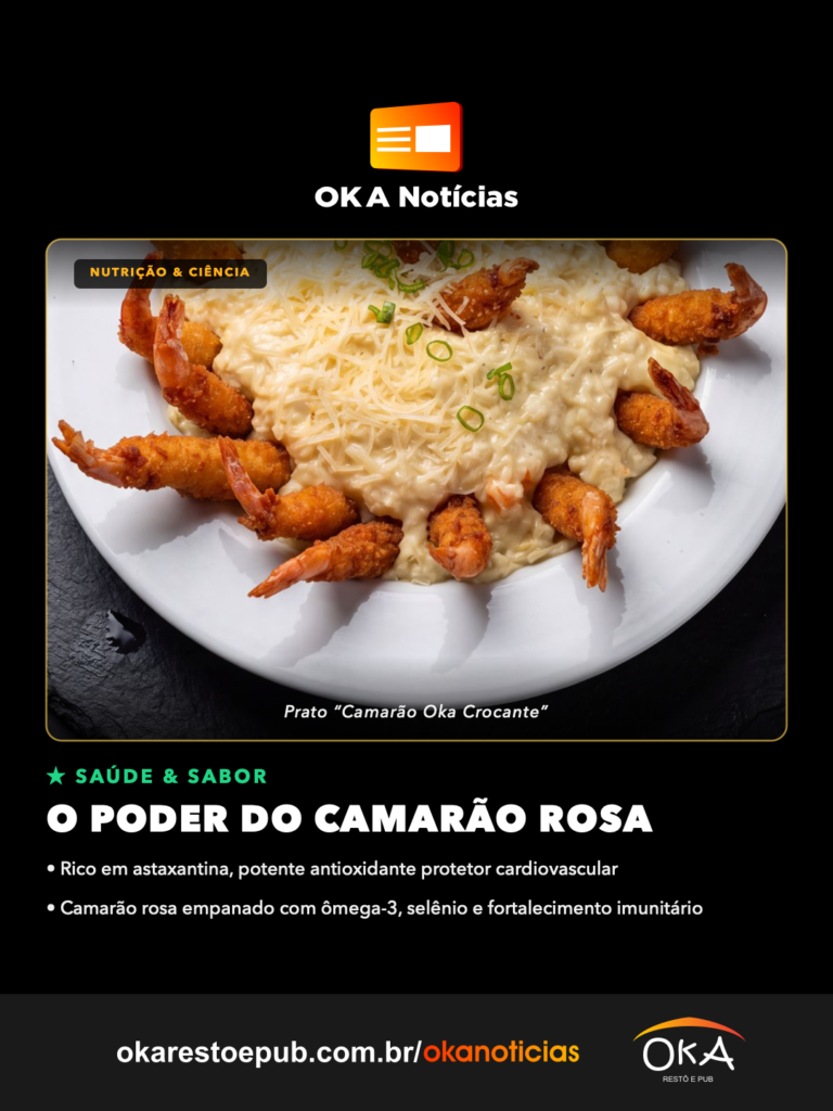 O Poder do Camarão Rosa: Astaxantina, Ômega-3 e Alta Densidade Nutricional no Oka Restô e Pub